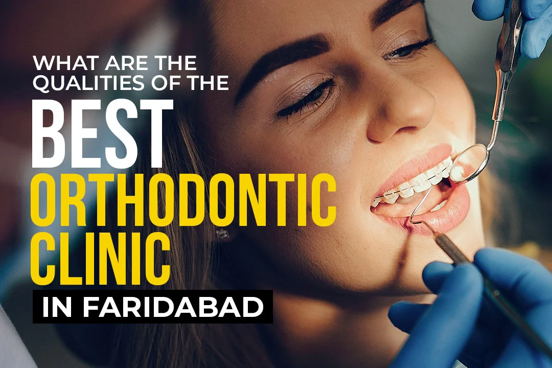 Best Orthodontic Clinic in Faridabad