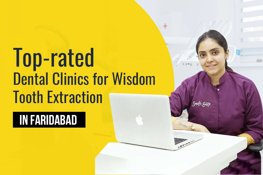 wisdom tooth extraction in Faridabad